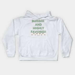 BLESSED AND HIGHLY FAVORED Kids Hoodie